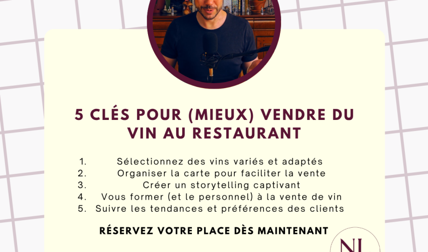 Webinaire #1 – Mieux vendre du vin au restaurant (5 clés) webinaire 5 clés pour mieux vendre du vin quand on est serveur, chef de rang, maitre d'hôtel en hôtellerie-restauaration ou manager / directeur F&B